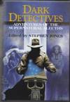 Dark Detectives: Adventures of the Supernatural Sleuths (inscribed by the editor + others)