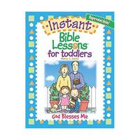 Instant Bible Lessons for Toddlers: God Blesses Me