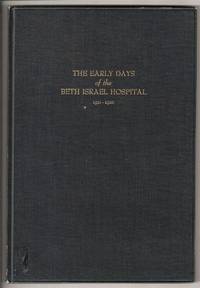 THE EARLY DAYS OF BETH ISRAEL HOSPITAL, 1911-1920.