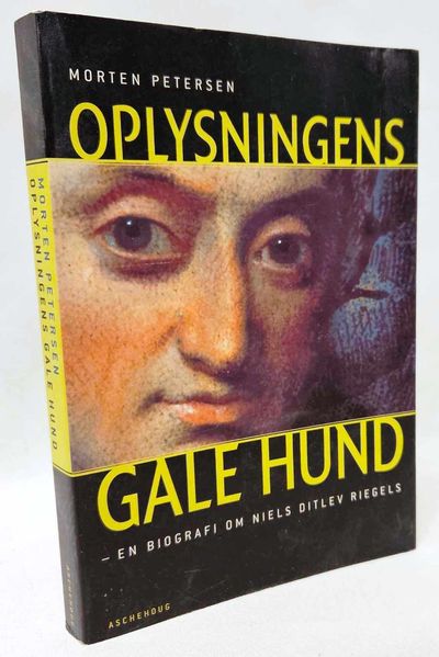 Oplysningens gale hund - Niels Ditlev Riegels,…