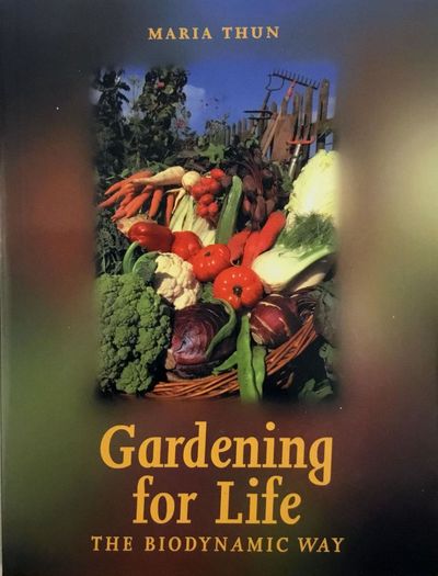 Gardening for Life the Biodynamic Way. A…