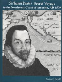 image of Sir Francis Drake's Secret Voyage to the Northwest Coast of America, AD 1579