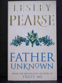 Father Unknown by Lesley Pearse - 2002