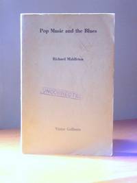 Pop Music and the Blues: A Study of the Relationship and Its Significance