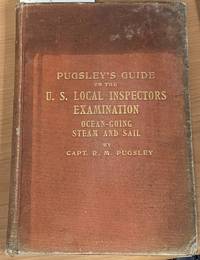 PUGSLEY&#039;S NEW YORK PILOT AND GUIDE TO THE U.S. LOCAL INSPECTORS EXAMINATION OF M) de Pugsley, Capt. R. M - 1915