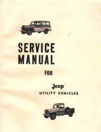 cover of SERVICE MANUAL FOR JEEP UTILITY VEHICLES L6-226 4WD • L6-226 4x4 • L6-226 4x2 • F4-134 4WD • F4-134 4x4 • F4-134 4x2