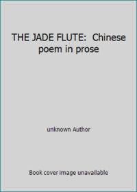 THE JADE FLUTE:  Chinese poem in prose