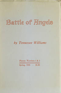 Battle of Angels. A Play by Tennessee Williams. With a note on the play by Margaret Webster and an account of its production in the City of Boston by the author, This publication being the first number of Pharos. Pharos Number 1 & 2