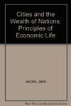 Cities And the Wealth of Nations: Principles of Economic Life (Pelican S.)