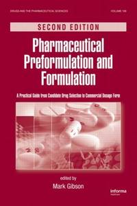 Pharmaceutical Preformulation and Formulation: A Practical Guide from Candidate Drug Selection to...