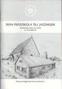 Från prästskola till jazzmusik. Vasaskolan under…