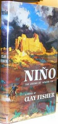 Nino; the legend of "Apache Kid" by Clay Fisher [pseud.] by Fisher, Clay