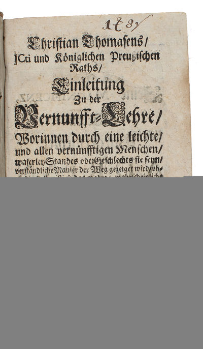Einleitung zu der Vernunfft-Lehre, Worinnen durch eine leichte und allen vernunfftigen Menschen (+) Aussubung der Vernunfft-Lehre. (photo 2)