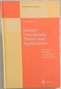 Density Functionals: Theory and Applications: Proceedings of the Tenth Chris Engelbrecht Summer...