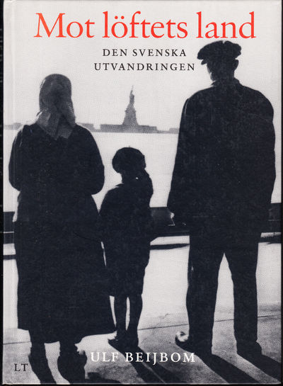 Mot löftets land. Den svenska utvandringen. [Utg.…