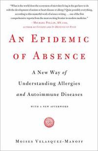 An Epidemic of Absence: A New Way of Understanding Allergies and Autoimmune Diseases