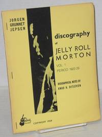 image of Discography of Jelly Roll Morton vol. 1, period 1922-29, biographical notes by Knud H. Ditlevsen