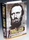 View Image 1 of 4 for Stonewall Jackson: The Man, The Soldier, The Legend (signed By the author) Inventory #032161