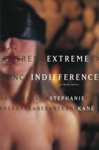 Extreme Indifference : A Crime Novel