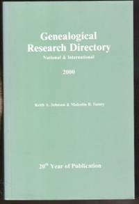 GENEALOGICAL RESEARCH DIRECTORY National &amp; International 2000 by Johnson, Keith A. & Sainty, Malcolm R - 2000