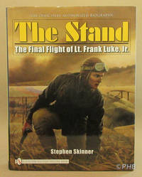 The Stand: The Final Flight of Lt. Frank Luke, Jr. by Stephen Skinner - First U.S. Edition - 2008 - from Post Horizon Booksellers (IOBA) (SKU: 044031)