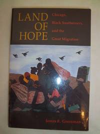 Land of Hope: Chicago, Black Southerners, and the Great Migration