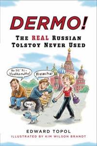 Dermo! : The Real Russian Tolstoy Never Used
