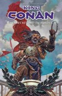 King Conan: Wolves Beyond the Border by Robert E. Howard - 2016-02-01