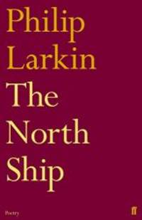 North Ship by Philip Larkin - 2011-03-01