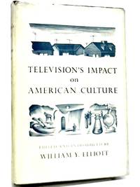 Television's Impact on American Culture by W Y Elliott - Hardcover - 1956 - from World of Rare Books (SKU: 1617696172PRI)