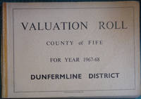 Valuation Roll County of Fife for Year 1967-68 Dunfermline District by editor - 1967