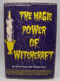 The Magic Power of Witchcraft by Frost, Gavin and Frost, Yvonne - 1976