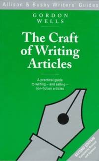 The Craft of Writing Articles (Allison &amp; Busby Writers&#039; Guides) by Wells, Gordon