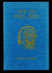 image of Fly on fool bird: A compendium of humorous writings, poems and history of the Pacific Indians Trapshooting Lodge
