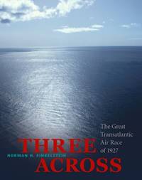Three Across: The Great Transatlantic Air Race of 1927
