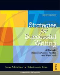 Strategies for Successful Writing : A Rhetoric, Research Guide, Reader, and Handbook by James A. Reinking; Robert Von Der Osten - 2006