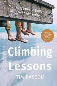 Climbing Lessons: Stories of fathers, sons, and the bond between