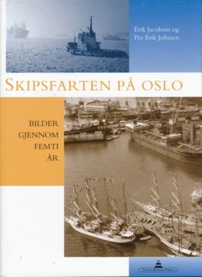 Skipsfarten på Oslo. Bilder gjennom femti år