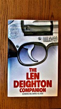 The Len Deighton Companion. by Milward-Oliver, Edward.: