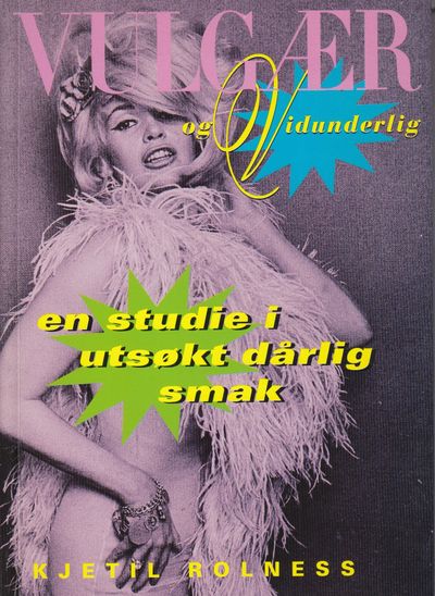 Vulgær og vidunderlig en studie i utsøkt dårlig…