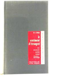 Le Sentiment D'Etrangete Chez Malraux, Sartre, Camus Et S.De Beauvoir: "Etranger A...