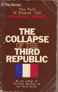 image of The Collapse of the Third Republic: An Inquiry into the Fall of France in 1940