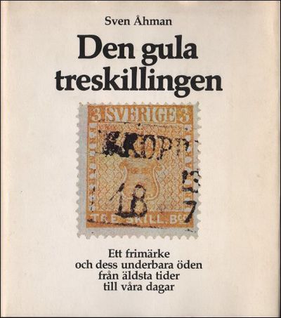 DEN GULA TRESKILLINGEN. Ett frimärke och dess…