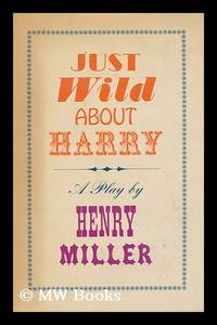 image of Just Wild about Harry; a Melo-Melo in Seven Scenes