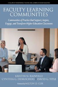 Faculty Learning Communities: Communities of Practice that Support, Inspire, Engage, and...