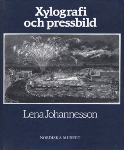 Xylografi och pressbild. Bidrag till trägravyrens…