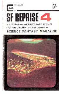 SF Reprise 4, a Collection from Science Fantasy Magazine ( S.F.)(inc.: Outcast; Song of the Syren; Moriarty; Bring Back a Life; The Jennifer; Cave in the Hills; Hunt a Wild Dream; Man in His Time; War at Foxhanger; Chicken Switch; Excursion) ( Fiction ) by Bonfiglioli, Kyril (ed.) Harry Harrison; Robert Wells; Philip Wordley; John Rackham; Keith Roberts; R W Mackelworth; D R Heywood; Brian Aldiss; Elleston Trevor; Alistair Bevan; B N Ball; George Hay - 1966