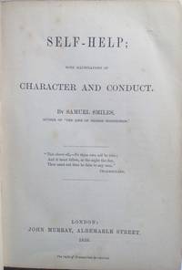 Self-Help: With Illustrations of Character and Conduct.