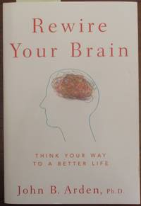 cover of Rewire Your Brain: Think Your Way to a Better Life