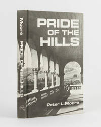 Pride of the Hills. The Story of Rostrevor House by Peter L MOORE - First Edition - 1975 - from Michael Treloar Antiquarian Booksellers (SKU: 122115)